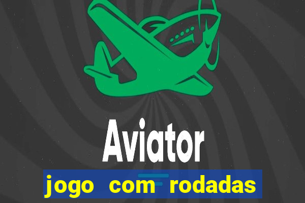 jogo com rodadas gratis sem deposito